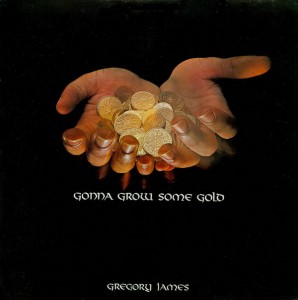 GREGORY JAMES EDITION - Gonna Grow Some Gold cover 