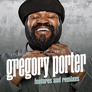 GREGORY PORTER - Issues Of Life - Features and Remixes cover 