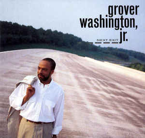 GROVER  WASHINGTON JR - Next Exit cover 