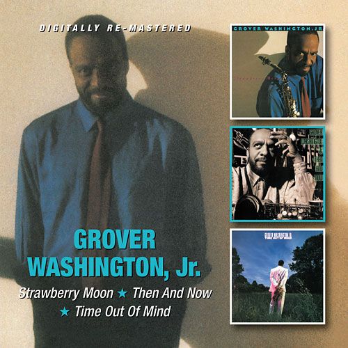 GROVER  WASHINGTON JR - Strawberry Moon/Then And Now/Time Out Of Mind cover 