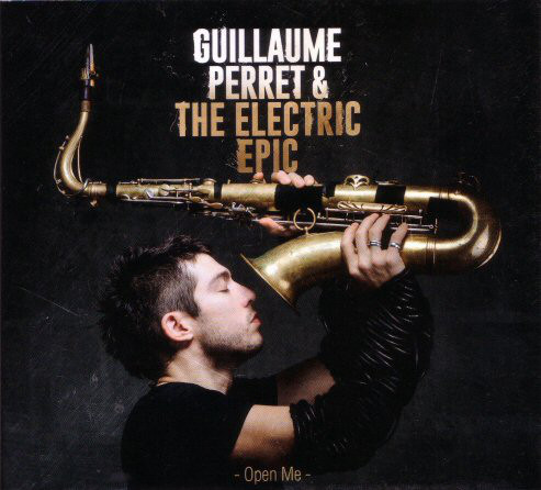 GUILLAUME PERRET - Guillaume Perret & The Electric Epic ‎: Open Me cover 