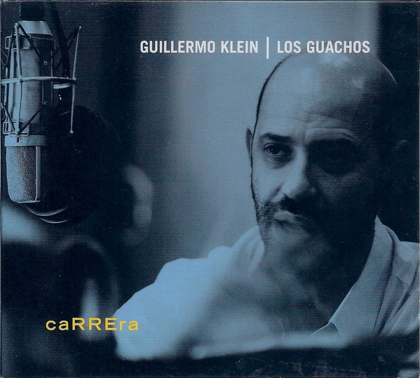 GUILLERMO KLEIN - Guillermo Klein / Los Guachos ‎: Carrera cover 