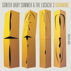 GÜNTER SOMMER - Günter Baby Sommer & The Lucaciu 3 : Karawane cover 
