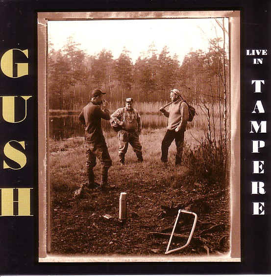 GUSH (GUSTAFSSON / SANDELL / STRID) - Live In Tampere cover 