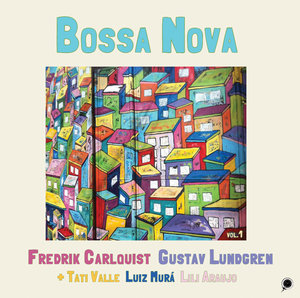 GUSTAV LUNDGREN - Gustav Lundgren / Fredrik Carlquist : Bossa Nova vol.1 cover 