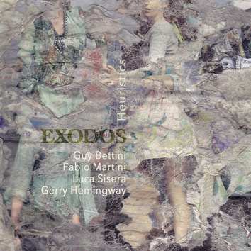 GUY BETTINI - Guy Bettini / Fabio martini / Luca Sisera / Gerry Hemingway :  Exodos – Heuristics cover 