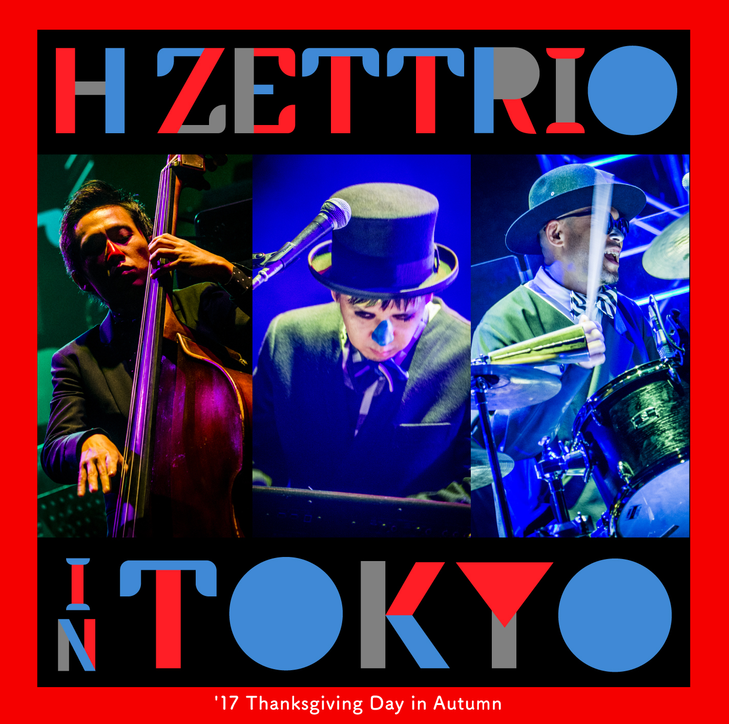 H ZETTRIO エイチ・ゼットリオ - IN TOKYO -’17 Thanksgiving Day In Autumn- cover 