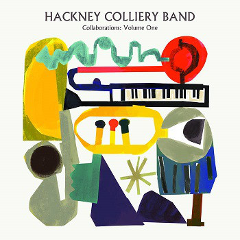 HACKNEY COLLIERY BAND - Collaborations Volume One cover 