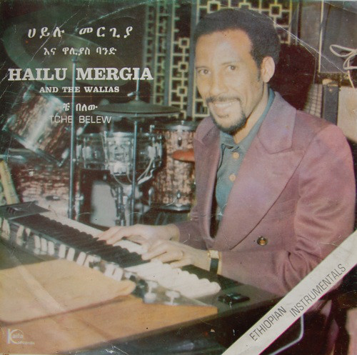 HAILU MERGIA - Hailu Mergia And The Walias : Tche Belew cover 