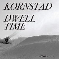 HÅKON KORNSTAD - Dwell Time cover 