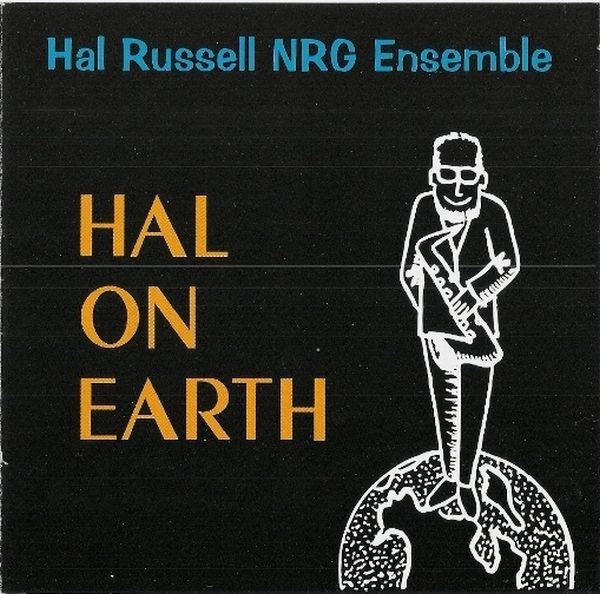 HAL RUSSELL / NRG ENSEMBLE - Hal on Earth cover 