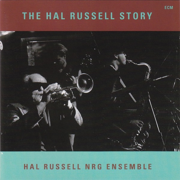 HAL RUSSELL / NRG ENSEMBLE - The Hal Russell Story cover 