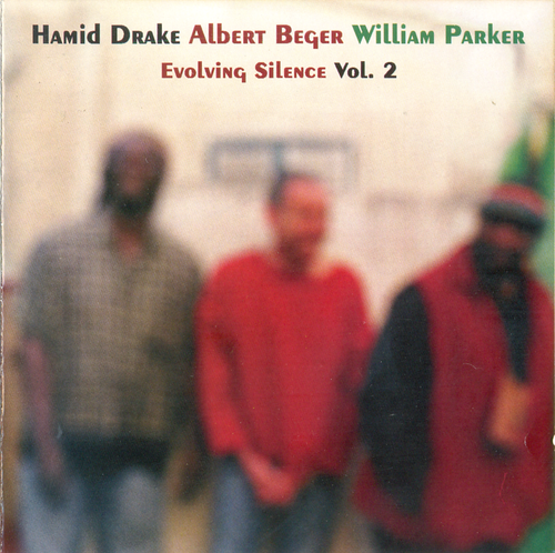 HAMID DRAKE - Evolving Silence Vol. 2 (with Albert Beger, William Parker) cover 