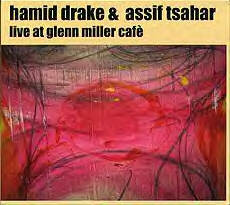 HAMID DRAKE - Hamid Drake & Assif Tsahar : Life At Glenn Miller Cafè, Soul Bodies, Vol. 2 cover 