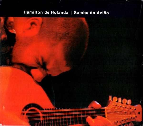 HAMILTON DE HOLANDA - Samba do Avião cover 