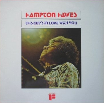 HAMPTON HAWES - This Guy's In Love With You (aka Live at the Montmartre) cover 