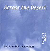 HAN BENNINK - Across The Desert (with Kazuo Imai) cover 