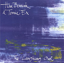 HAN BENNINK - The Laughing Owl (with Terrie Ex) cover 