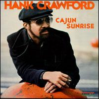HANK CRAWFORD - Cajun Sunrise cover 