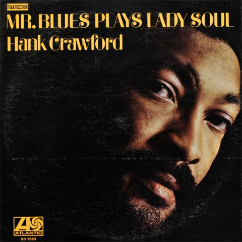 HANK CRAWFORD - Mr. Blues Plays Lady Soul cover 