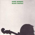 HANK ROBERTS - Black Pastels cover 