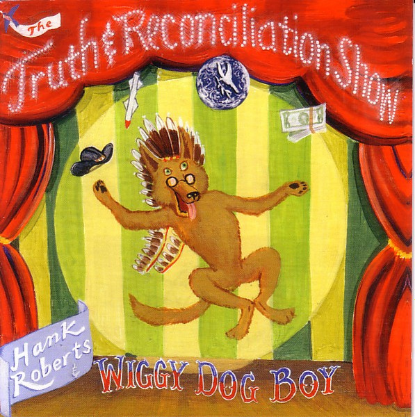 HANK ROBERTS - The Truth and Reconciliation Show cover 