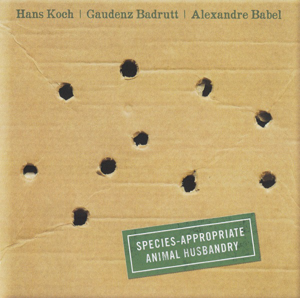 HANS KOCH - Hans Koch | Gaudenz Badrutt | Alexandre Babel ‎: Species-Appropriate Animal Husbandry cover 
