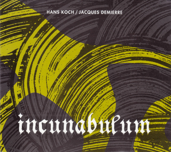 HANS KOCH - Hans Koch / Jacques Demierre : Incunabulum cover 