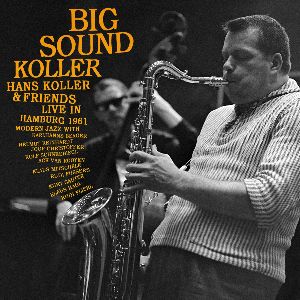 HANS KOLLER (SAXOPHONE) - Big Sound Koller cover 