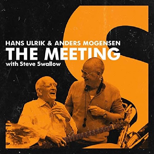 HANS ULRIK - Hans Ulrik & Anders Mogensen with Steve Swallow : The Meeting cover 