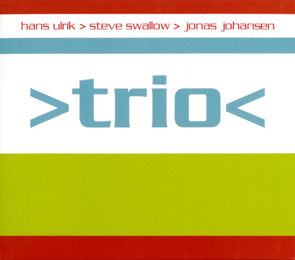 HANS ULRIK - Hans Ulrik > Steve Swallow > Jonas Johansen ‎: >Trio< cover 