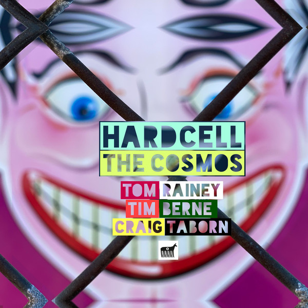HARDCELL (BERNE + TABORN + RAINEY) - The Cosmos cover 