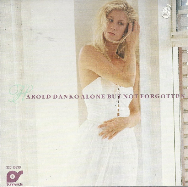 HAROLD DANKO - Alone But Not Forgotten cover 