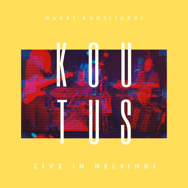 HARRI KUUSIJÄRVI KOUTUS - Live In Helsinki cover 
