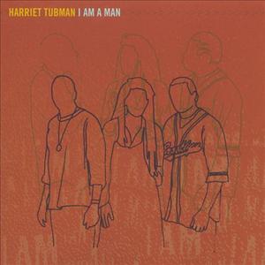 HARRIET TUBMAN - I Am A Man cover 