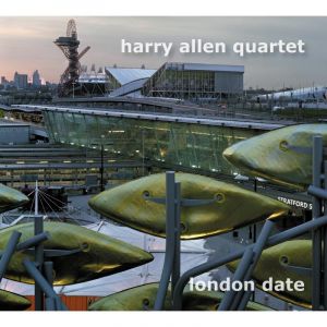 HARRY ALLEN - Harry Allen Quartet : London Date cover 