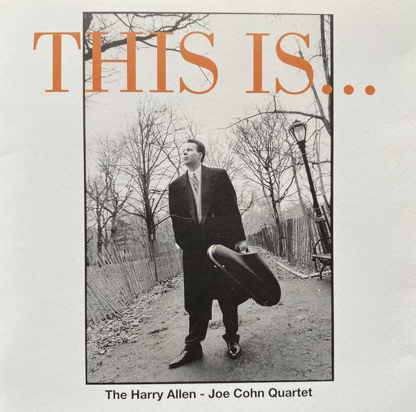 HARRY ALLEN - The Harry Allen-Joe Cohn Quartet ‎: This is... cover 