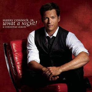 HARRY CONNICK JR - What a Night! A Christmas Album cover 