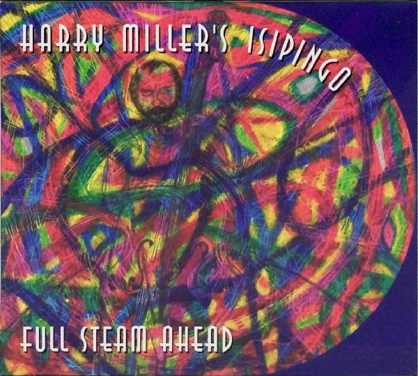 HARRY MILLER - Harry Miller's Isipingo ‎: Full Steam Ahead cover 