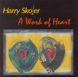 HARRY SKOLER - A Work Of Heart cover 
