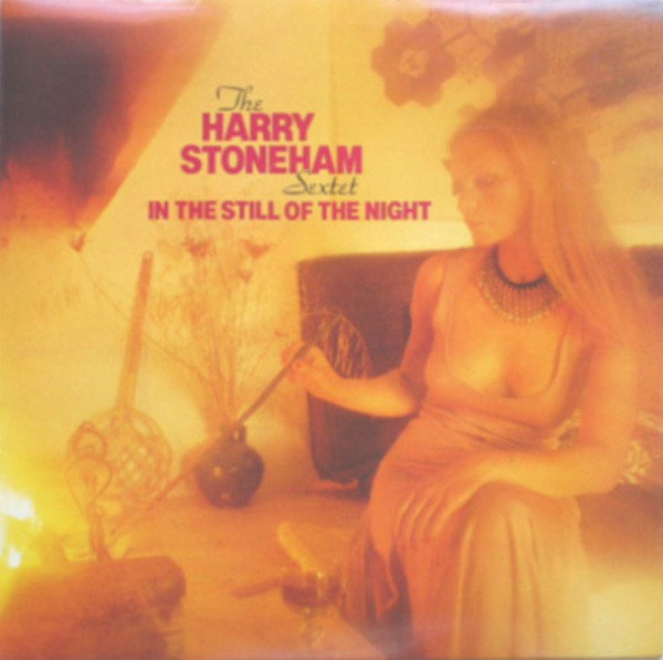 HARRY STONEHAM - The Harry Stoneham Sextet : In The Still Of The Night cover 