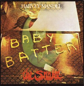 HARVEY MANDEL - The Snake / Baby Batter cover 