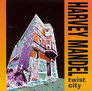 HARVEY MANDEL - Twist City cover 