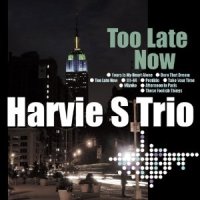 HARVIE S (HARVIE SWARTZ) - Too Late Now cover 