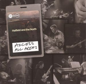 HATFIELD AND THE NORTH - Access All Areas cover 