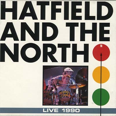 HATFIELD AND THE NORTH - Live 1990 (aka Live In Nottingham) cover 