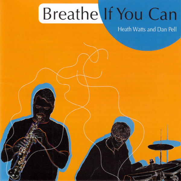 HEATH WATTS - Heath Watts And Dan Pell ‎: Breathe If You Can cover 