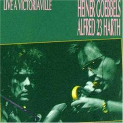 HEINER GOEBBELS - Heiner Goebbels, Alfred 23 Harth : Live À Victoriaville cover 