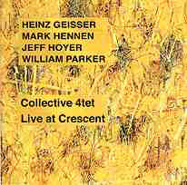 HEINZ GEISSER - Collective 4tet : Live At Crescent cover 
