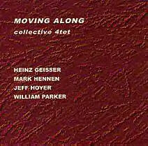 HEINZ GEISSER - Collective 4tet : Moving Along cover 
